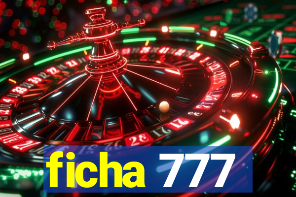 ficha 777